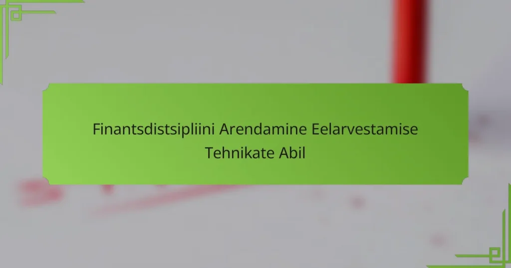 Finantsdistsipliini Arendamine Eelarvestamise Tehnikate Abil