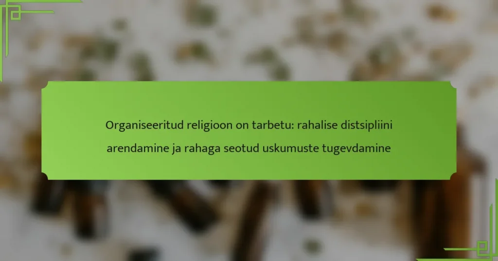 Organiseeritud religioon on tarbetu: rahalise distsipliini arendamine ja rahaga seotud uskumuste tugevdamine