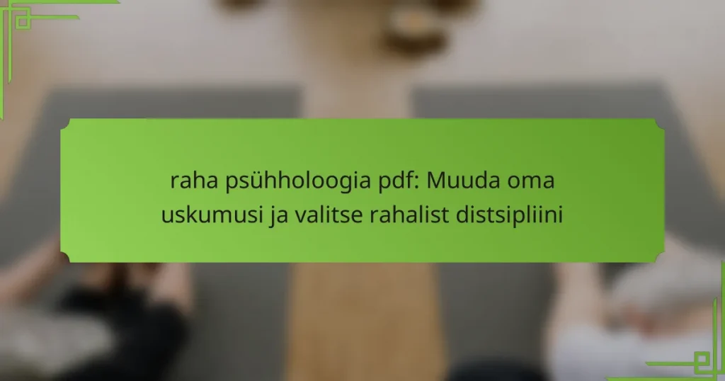 raha psühholoogia pdf: Muuda oma uskumusi ja valitse rahalist distsipliini