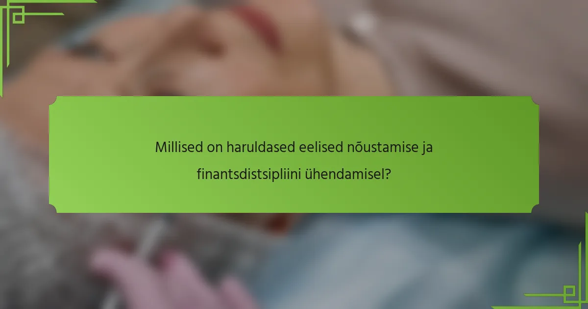 Millised on haruldased eelised nõustamise ja finantsdistsipliini ühendamisel?