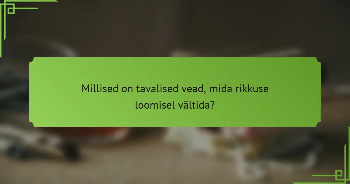 Millised on tavalised vead, mida rikkuse loomisel vältida?