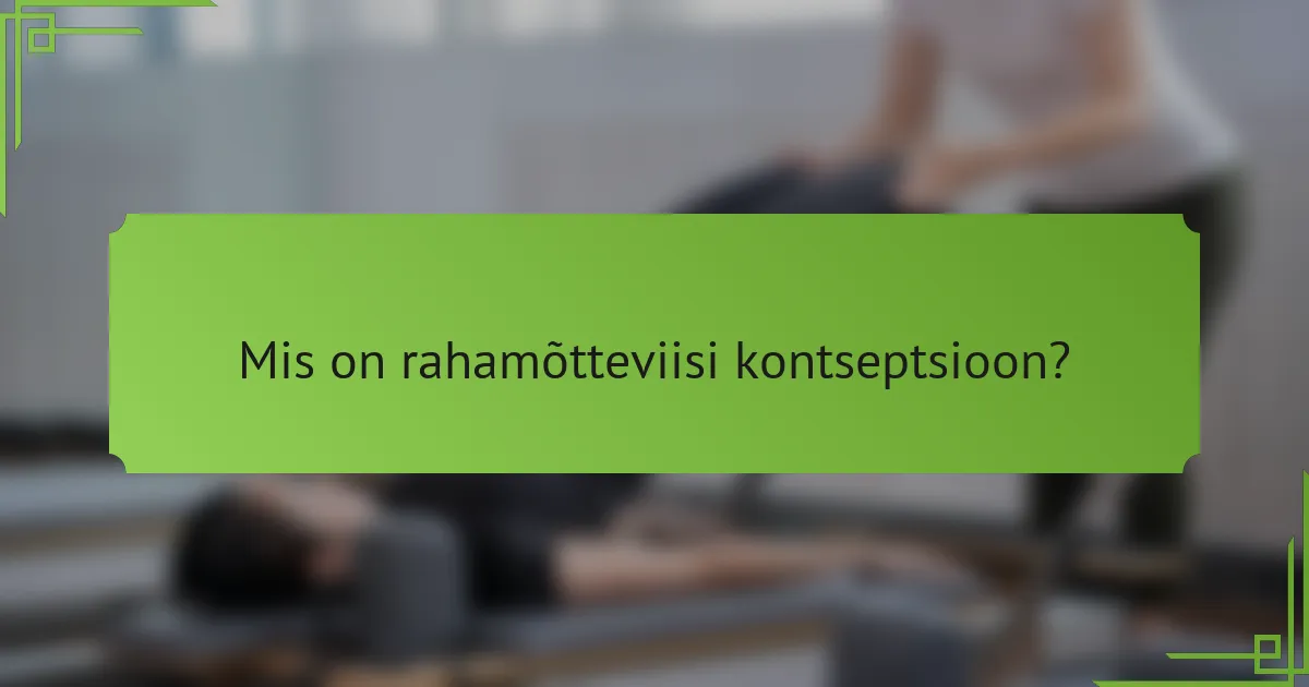 Mis on rahamõtteviisi kontseptsioon?